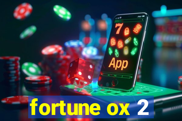 fortune ox 2